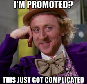 I’m Promoted? This Just Got Complicated.